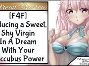 'F4F Seducing a Sweet, Shy Virgin In A Dream With Your Succubus Powers'