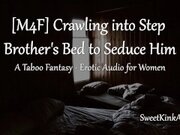 '[M4F] Crawling into Step Brother's Bed to Seduce Him - A Taboo Fantasy - Erotic Audio for Women'