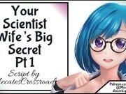'Your Scientist Wife's Big Secret Pt 1'