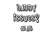 Daddy Issues? #45