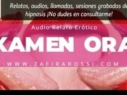'AUDIO RELATO ERÃ“TICO [EXAMEN ORAL] NARRADO POR VOZ FEMENINA ARGENTINA'