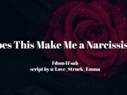 'Does This Make Me a Narcissist? [Erotic Audio for Women][GentleFdom][F4F]'