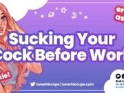 'Sucking Your Cock Before You Leave for Work (ASMR GFE Blowjob Audio Roleplay)'