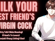 MILK YOUR Best Friend's VIRGIN COCK (M4F) (Erotic Audio For Women) (Audio Story)